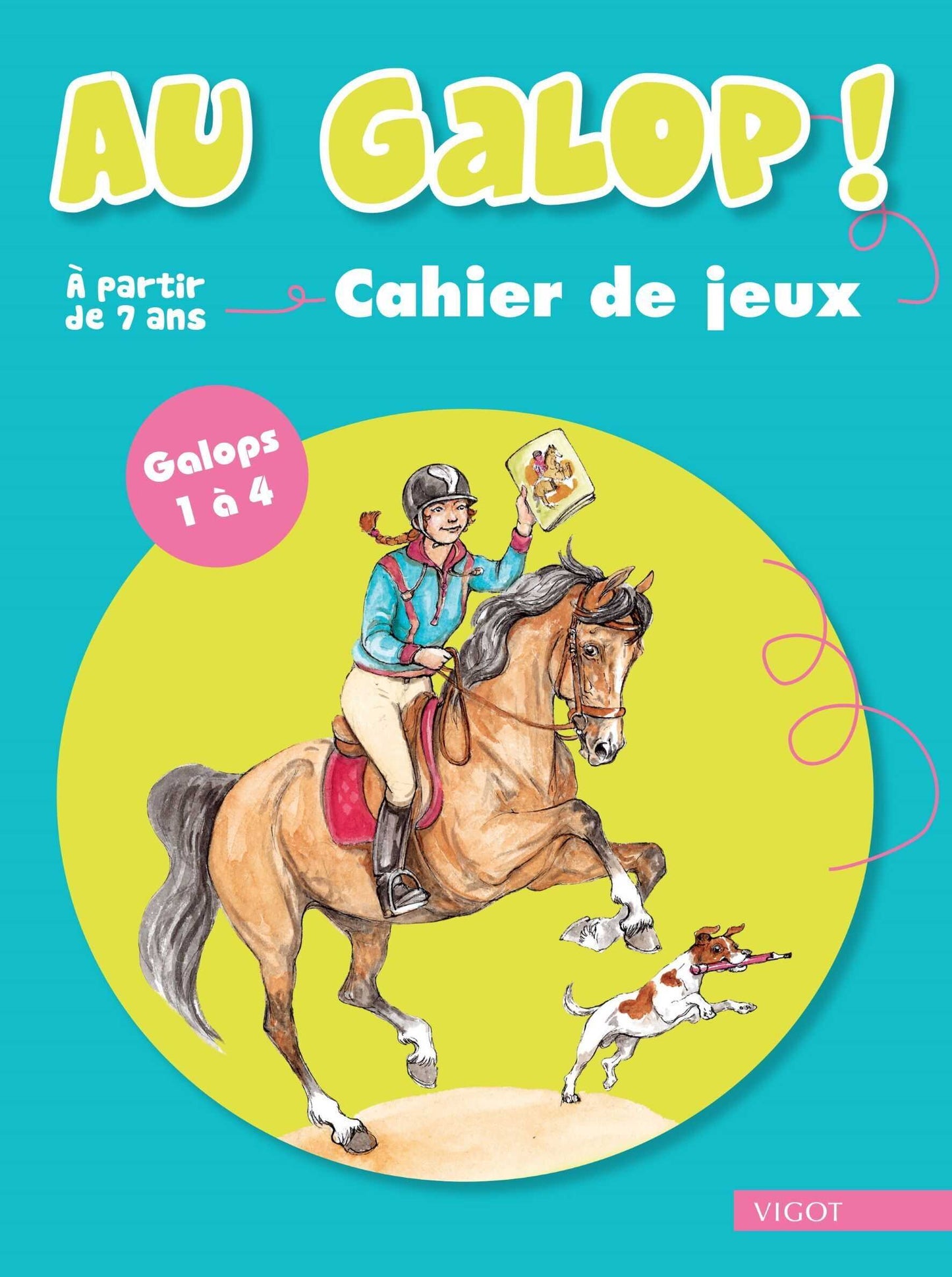 Vigot - Au Galop ! Cahier de Jeux galops 1 à 4